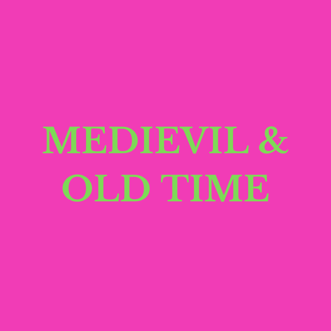 Medieval and Old Time